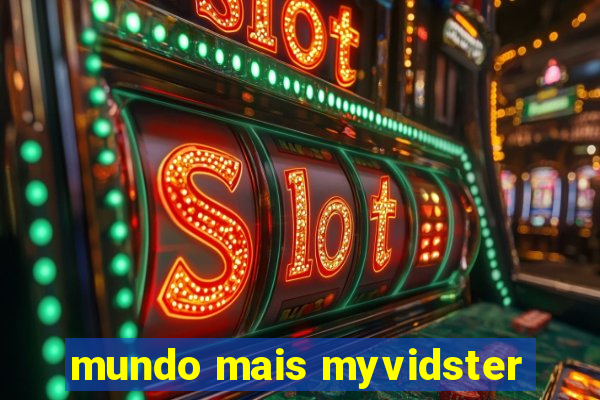 mundo mais myvidster